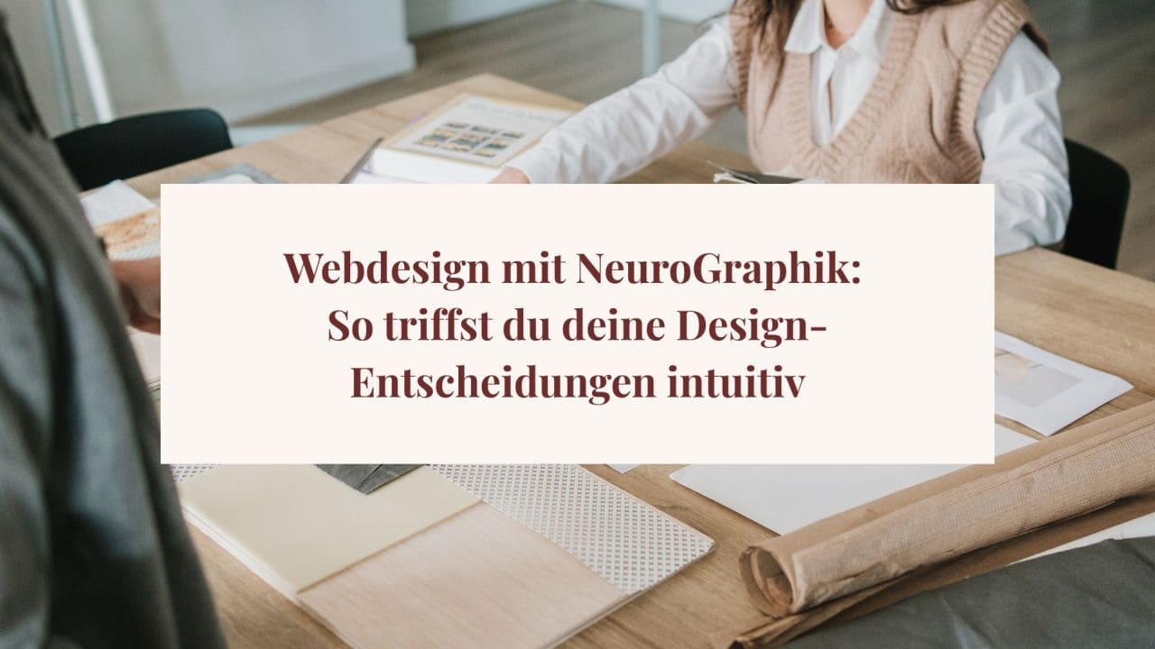 Webdesign mit NeuroGraphik: So triffst du deine Design-Entscheidungen intuitiv 1 Zwei Personen wählen Designmaterialien auf einem Tisch – Titel: „Webdesign mit NeuroGraphik