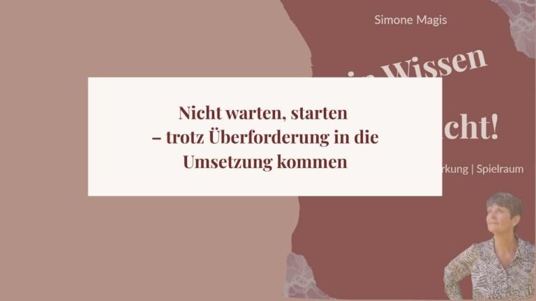 Grafik mit dem Titel ‚Nicht warten, starten – trotz Überforderung in die Umsetzung kommen‘ in den WebSoul-Farben.